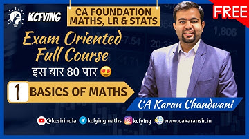 Maths 1 - Basics of Maths | Exam Oriented Full Course | CA Foundation | CA Karan Chandwani