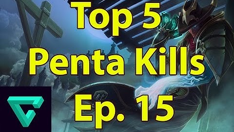 Top 5 Penta Kills - Ep. 15 (League of legends)