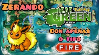 POKEMON MOBILE, ZERANDO POKEMON LEAF GREEN COM TIPO FOGO