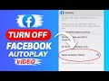 How to Turn Off Autoplay Video in Facebook | Disable Autoplay videos