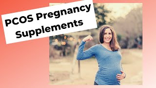 PCOS pregnancy supplements