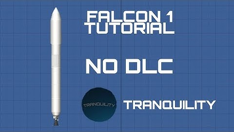 FALCON 1 TUTORIAL | NO DLC | TRANQUILITY | SFS 1.5