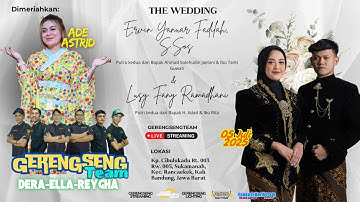 LIVE ADE ASTRID X GERENGSENG TEAM ||THE WEDDING || ERVIN YANUAR FADILAH.S.Sos & LUSI FANY RAMADHANI