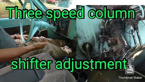 Three Speed Column Shifter Adjustment