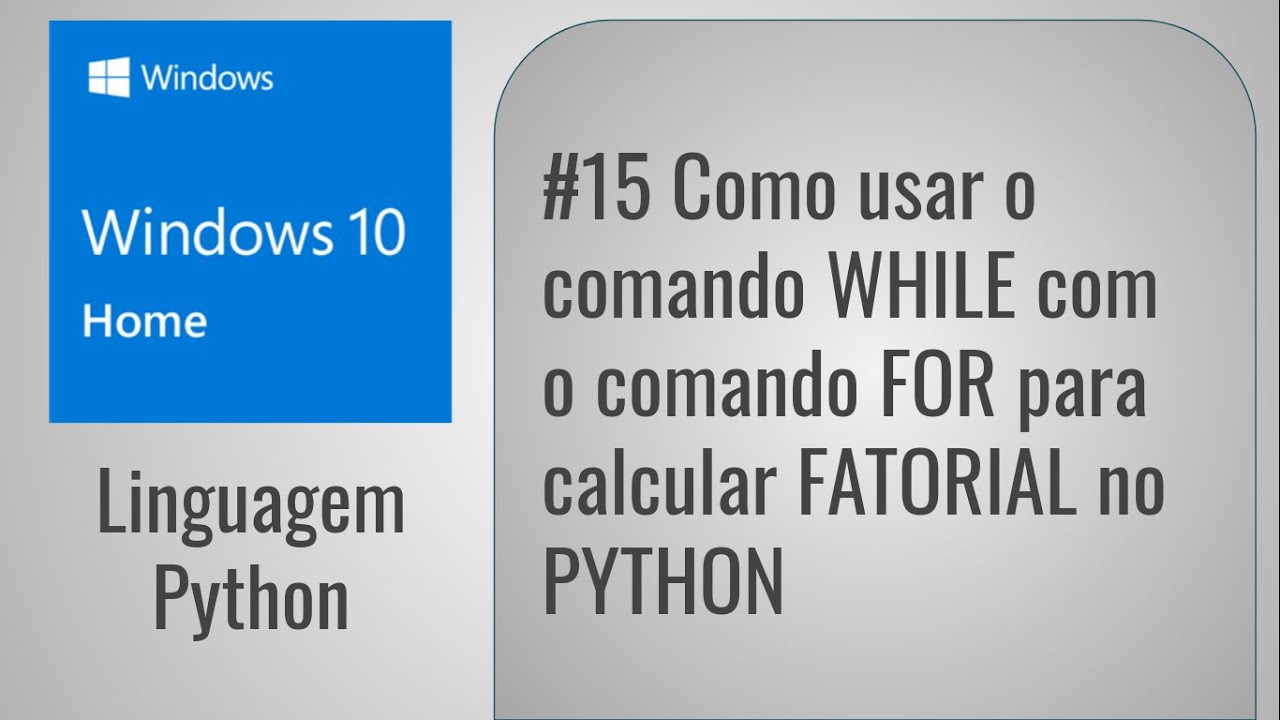 #15 Como usar o comando WHILE com o comando FOR para calcular FATORIAL ...