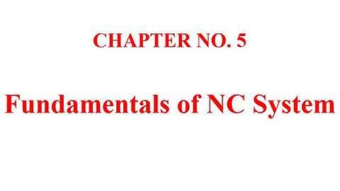 Chapter-05_Fundamentals of NC System_Part-01