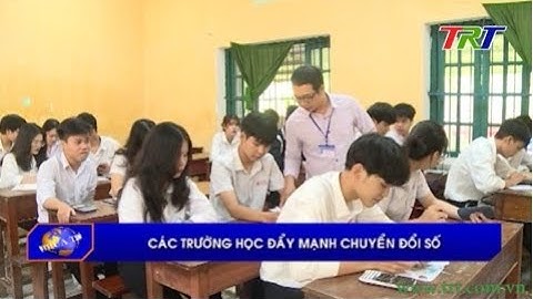 Các trường học đẩy mạnh chuyển đổi số