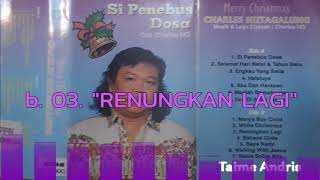 Charles Hutagalung - b. 03. RENUNGKAN LAGI - Natal ( Taime Andris )