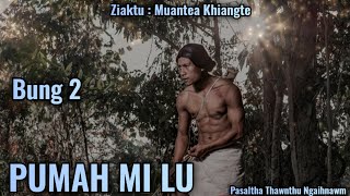 Pumah Mi Lu | Hlawm 2 | Ziaktu : Muantea Khiangte