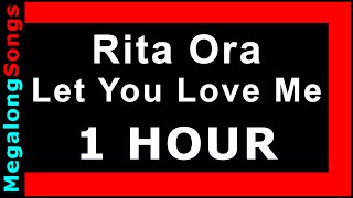 Rita Ora - Let You Love Me 🔴 [1 HOUR] ✔️