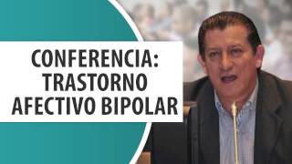 Trastorno Afectivo Bipolar / Dr. Ramón Acevedo / Conferencia
