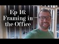 The Renovation: Episode 16 // Framing in the Office