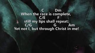 Lyrics and Chords [Key of C]: Yet Not I But Through Christ In Me - CityAlight