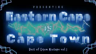 Eastern Cape vs Cape Town (2025 Latest Gqom Mixtape)