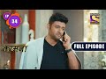 Yatharth's Trip | Kaamnaa - Ep 34 | Full Episode | 30 December 2021