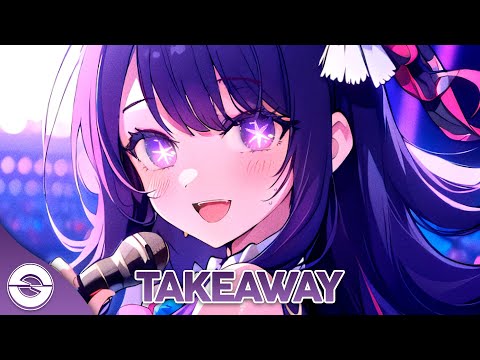 Nightcore - Takeaway (Lyrics)