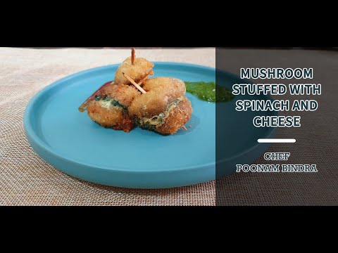 Mushroom Stuffed With Spinach and Cheese | Chef Poonam Bindra
