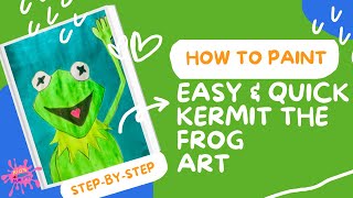 How To Paint Easy & Quick KERMIT THE FROG Art