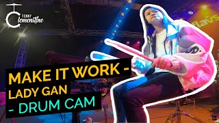 MAKE IT WORK - LADY GAN (DRUM CAM)