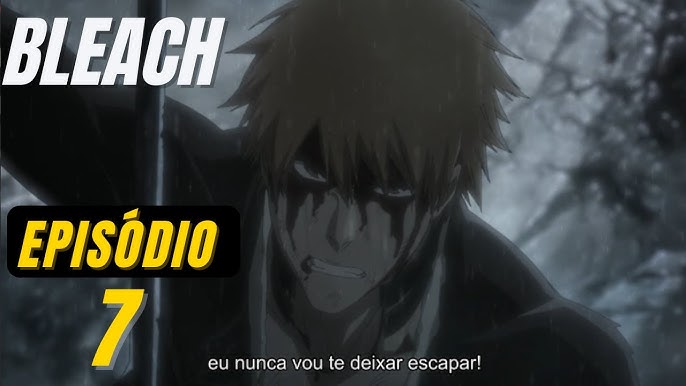 BLEACH BLOOD WAR EP 6 LEGENDADO PT-BR - DATA E HORA