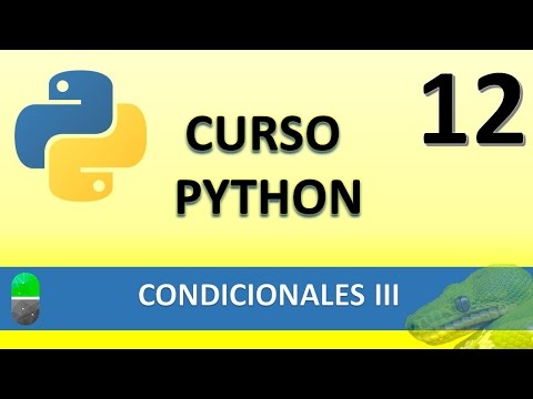 Curso Python. Condicionales III. Vídeo 12