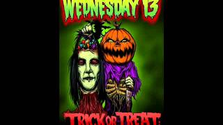 Wednesday 13 - "Trick or Treat… We're Going To Kill You"