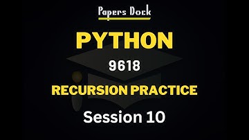 Paper 4 10 Days Session 10 | Recursion | 9618