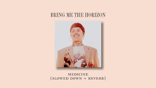 Bring Me The Horizon - medicine (slowed down + reverb)