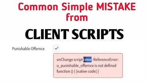 Client Script common issues we do ? #servicenow #skfacts