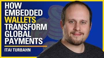 How Embedded Wallets Transform Global Payments - Itai Turbahn | ATC #588