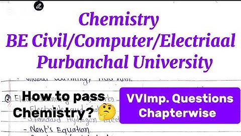 How to pass Chemistry BE Civil/Computer/Electrical Purbanchal University VVI questions of Chemistry
