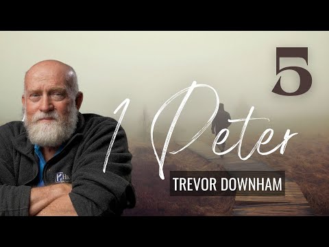 1 PETER - Trevor Downham - 5