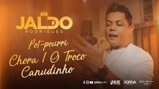 Jaldo Rodrigues - Pot-pourri: Chora / O Troco / Canudinho