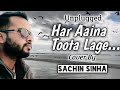 Har aaina toota lage hain  hare hare ll unplugged cover ll sachin sinha  josh  udit narayan