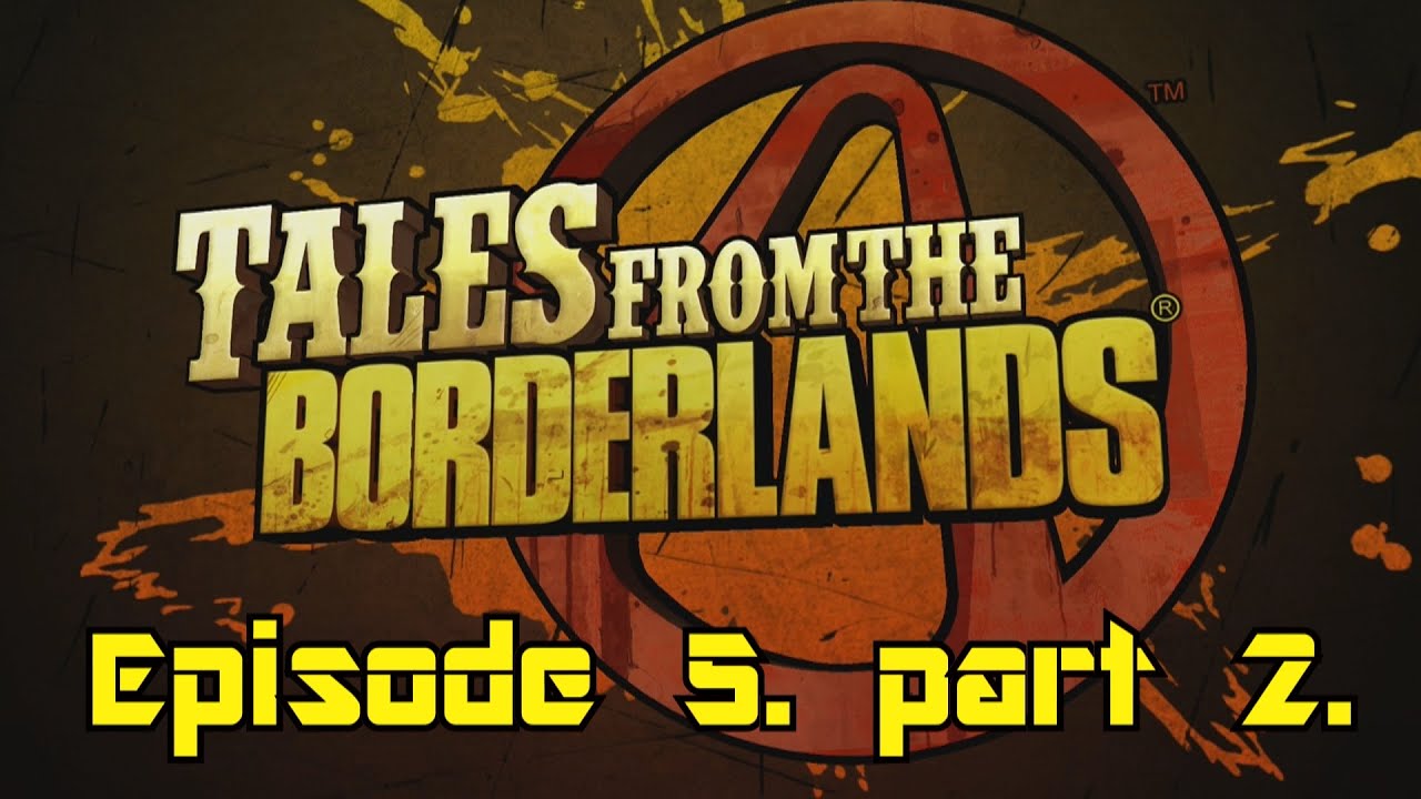 tales from the borderlands episode 5 review
