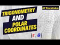 Trigonometry and Polar Coordinates [AP Precalculus Topic 3.13]