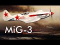 MiG-3 - The Soviet Fighter Few Could Tame