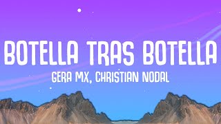 Gera MX, Christian Nodal - Botella Tras Botella (Letra/Lyrics)