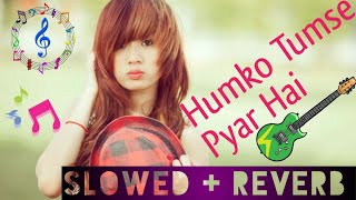 Humko Tumse Pyar Hai || TITLE SONG|| [SLOWED+REVERB]  (BY=SLOWED REVERB SONG) Resimi