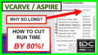 How To Reduce Run Time by 80% Vectric Vcarve & Aspire Tutorial, CNC router projects