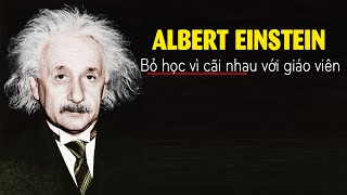 Cuộc đời Thiên tài Einstein & Những điều bất ngờ ít người biết