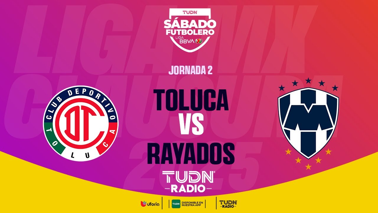 EN VIVO 🔴 TOLUCA VS RAYADOS JORNADA 2 LIGA MX CLAUSURA 2025 YouTube