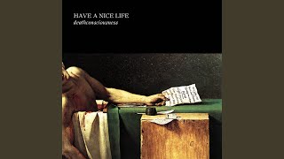 Video thumbnail of "Have a Nice Life - Holy Fucking Shit: 40,000"