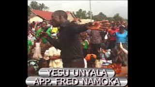 YESU UNYALA BY APPOSTLE FRED NAMOKA WORSHIP MUSIC