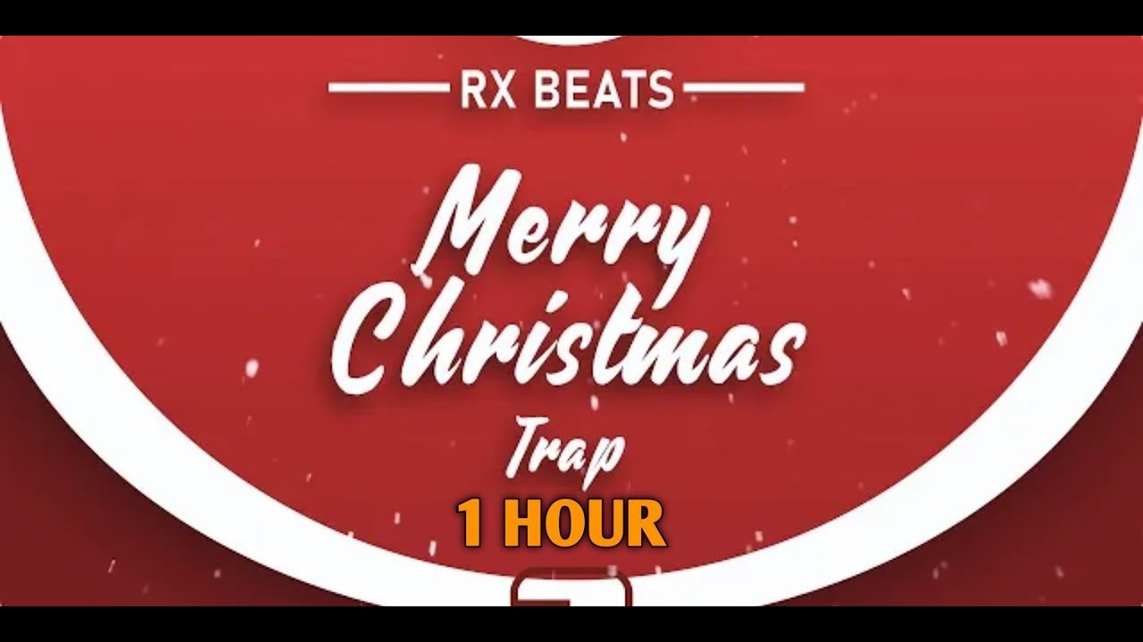 Rx Beats   Merry Christmas and Happy New Year   Merry Christmas trap 1 Hour