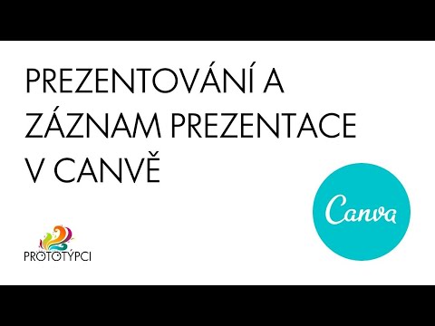 PREZENTOVÁNÍ A ZÁZNAM PREZENTACE V CANVĚ