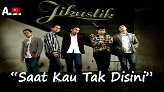 Jikustik  Saat Kau Tak Disini (Lirik)