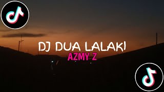 DJ DUA LALAKI || DIRI NANDANGAN KASIKSA GERING PIKIR NGALALAYUNG || AZMY Z SLOWED