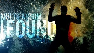 'I Found', Multifandom. [ RAZOR]