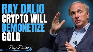 CRYPTO WILL DEMONETIZE GOLD??? WHO OWNS THE FUTURE? RAY DALIO